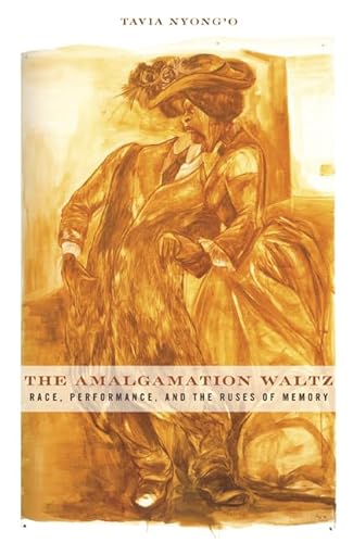 9780816656127: The Amalgamation Waltz: Race, Performance, and the Ruses of Memory
