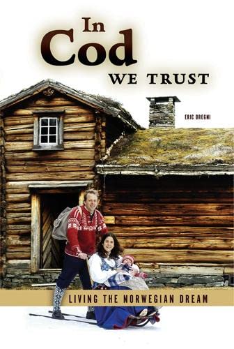 Imagen de archivo de In Cod We Trust: Living the Norwegian Dream a la venta por BooksRun