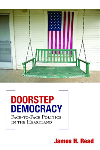 Beispielbild fr Doorstep Democracy : Face-to-Face Politics in the Heartland zum Verkauf von Better World Books