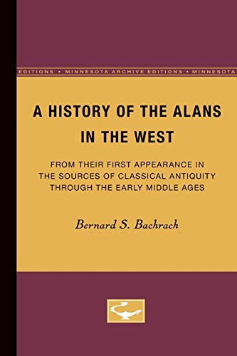 9780816656998: A History of the Alans in the West: From Their First Appearance in the Sources of Classical Antiquity through the Early Middle Ages (Minnesota Monographs in the Humanities)