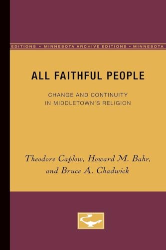 9780816657209: All Faithful People: Change and Continuity in Middletown's Religion