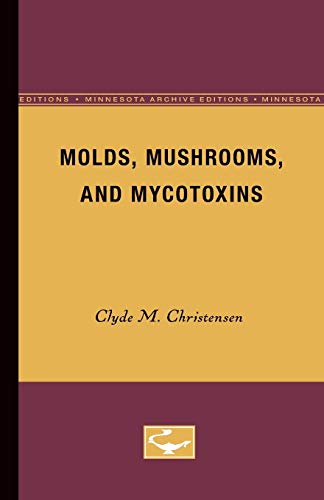 9780816657292: Molds, Mushrooms, and Mycotoxins