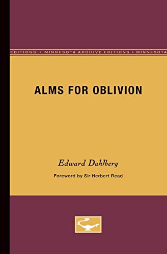 Alms for Oblivion (Minnesota Archive Editions) (9780816657384) by Dahlberg, Edward
