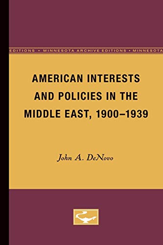 Stock image for American Interests and Policies in the Middle East, 1900-1939 (Minnesota Archive Editions) for sale by Lucky's Textbooks