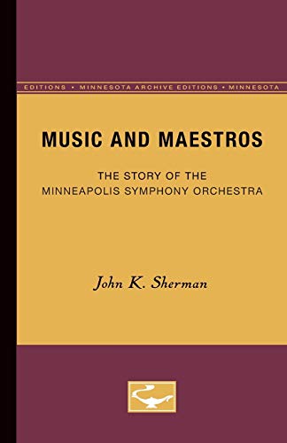 9780816658695: Music and Maestros: The Story of the Minneapolis Symphony Orchestra (Minnesota Archive Editions)