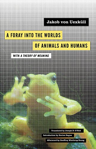 Stock image for A Foray into the Worlds of Animals and Humans: with A Theory of Meaning (Volume 12) (Posthumanities) for sale by Books Unplugged