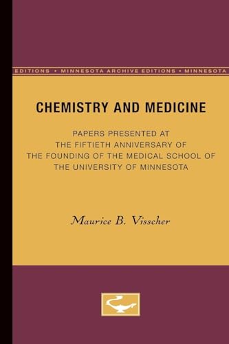 Beispielbild fr Chemistry and Medicine: Papers Presented at the Fiftieth Anniversary of the Founding of the Medical School of the University of Minnesota zum Verkauf von Zubal-Books, Since 1961