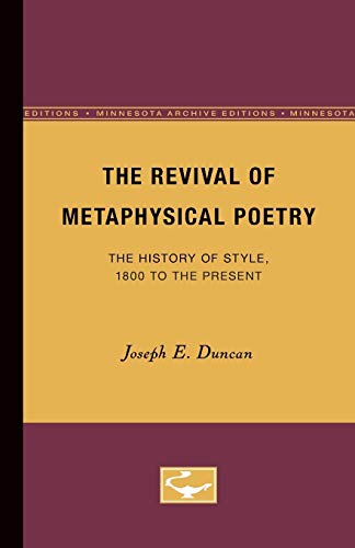 9780816660339: The Revival of Metaphysical Poetry: The History of Style, 1800 to the Present (Minnesota Archive Editions)