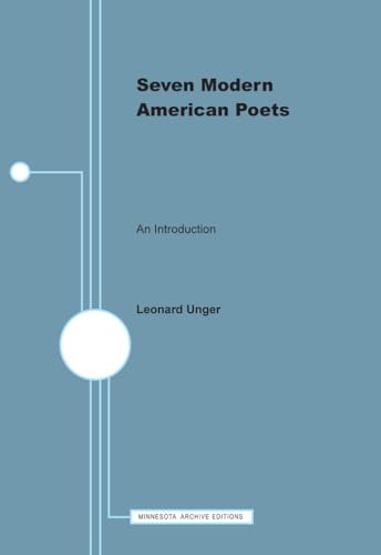 Seven Modern American Poets: An Introduction (Minnesota Archive Editions) (9780816660476) by Unger, Leonard