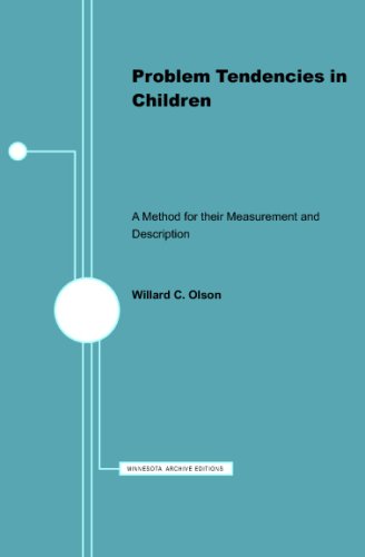 Problem Tendencies in Children: A Method for Their Measurement and Description - Willard C. Olson