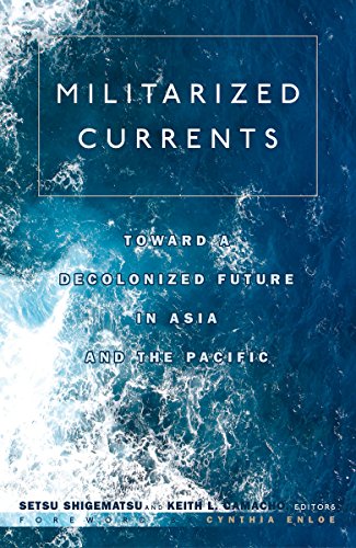 Beispielbild fr Militarized Currents: Toward a Decolonized Future in Asia and the Pacific zum Verkauf von Midtown Scholar Bookstore