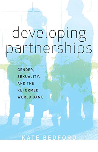 Stock image for Developing Partnerships: Gender, Sexuality, and the Reformed World Bank for sale by ThriftBooks-Dallas