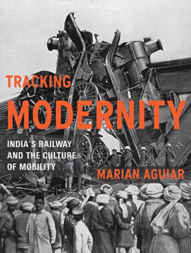 Tracking Modernity: India?s Railway and the Culture of Mobility