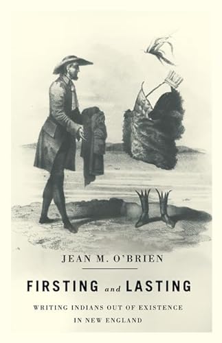 9780816665778: Firsting and Lasting: Writing Indians out of Existence in New England (Indigenous Americas)