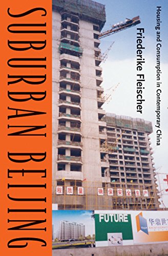 Beispielbild fr Suburban Beijing : Housing and Consumption in Contemporary China zum Verkauf von Better World Books