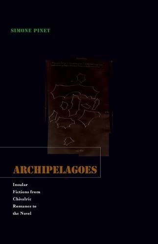 9780816666713: ARCHIPELAGOES: Insular Fictions from Chivalric Romance to the Novel