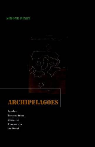 9780816666713: ARCHIPELAGOES: Insular Fictions from Chivalric Romance to the Novel