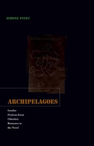 9780816666713: Archipelagoes: Insular Fictions from Chivalric Romance to the Novel
