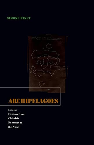 Beispielbild fr Archipelagoes: Insular Fictions from Chivalric Romance to the Novel zum Verkauf von Wonder Book