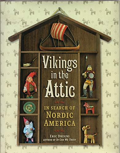 Imagen de archivo de Vikings in the Attic: In Search of Nordic America a la venta por ZBK Books