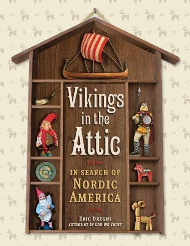 Imagen de archivo de Vikings in the Attic: In Search of Nordic America a la venta por Wonder Book