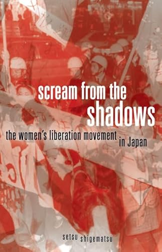 Beispielbild fr Scream from the Shadows: The Women  s Liberation Movement in Japan zum Verkauf von Midtown Scholar Bookstore