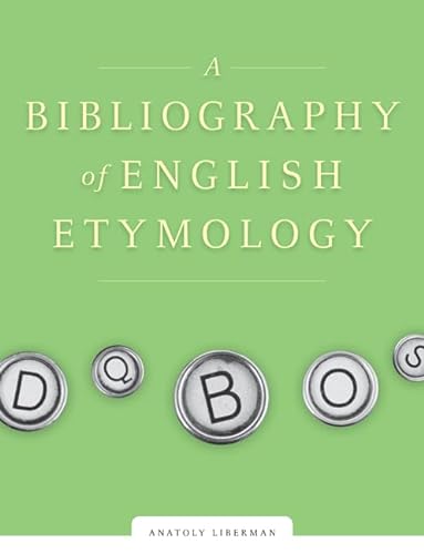 Imagen de archivo de A Bibliography of English Etymology: Sources and Word List a la venta por Midtown Scholar Bookstore