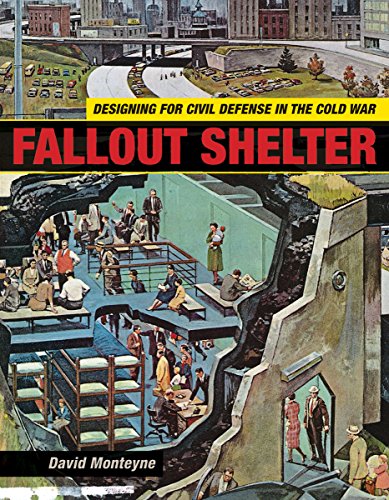 Stock image for Fallout Shelter: Designing for Civil Defense in the Cold War (Architecture, Landscape and Amer Culture) for sale by Midtown Scholar Bookstore