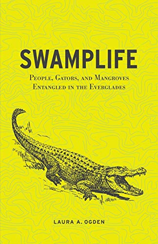 9780816670277: Swamplife: People, Gators, and Mangroves Entangled in the Everglades (Quadrant Books (Paperback))