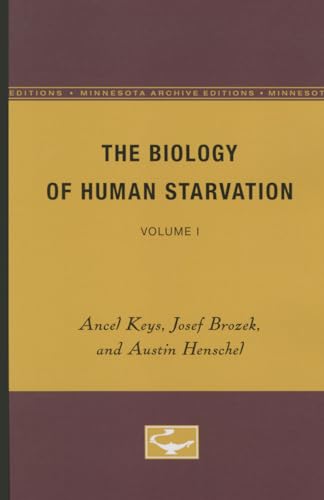 The Biology of Human Starvation: Volume I (9780816672349) by Keys, Ancel
