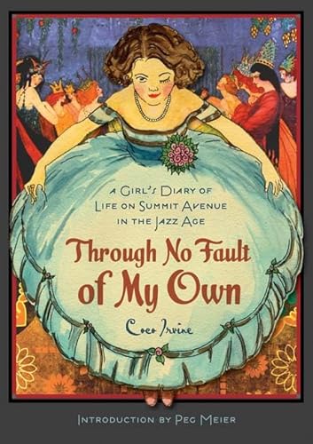 9780816673063: Through No Fault of My Own: A Girl’s Diary of Life on Summit Avenue in the Jazz Age (Fesler-Lampert Minnesota Heritage)