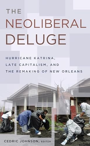 Beispielbild fr Neoliberal Deluge Hurricane Katrina, Late Capitalism, and the Remaking of New Orleans zum Verkauf von TextbookRush