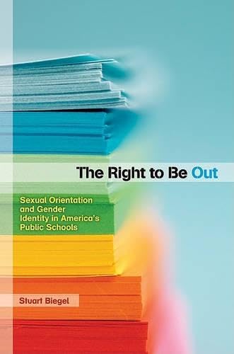9780816674589: The Right to Be Out: Sexual Orientation and Gender Identity in America’s Public Schools