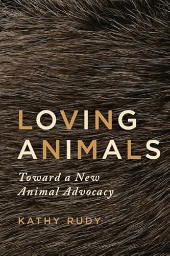 Loving Animals. Toward a New Animal Advocacy