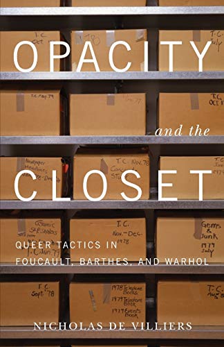 9780816675715: Opacity and the Closet: Queer Tactics in Foucault, Barthes, and Warhol