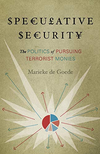 9780816675906: Speculative Security: The Politics of Pursuing Terrorist Monies