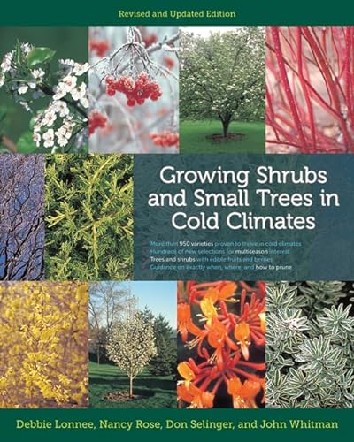 Stock image for Growing Shrubs and Small Trees in Cold Climates: Revised and Updated Edition for sale by HPB-Red