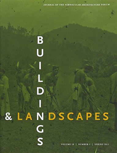 Stock image for Buildings & Landscapes Vol. 18 Issue 1 Spring 2011 Journal of the Vernacular Architecture Forum for sale by Allen's Bookshop
