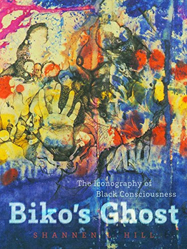 Biko's Ghost: The Iconography of Black Consciousness