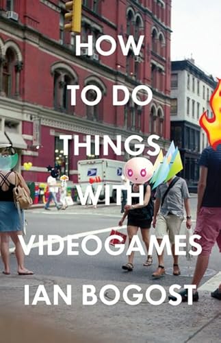 9780816676460: HOW TO DO THINGS WITH VIDEOGAMES (Electronic Mediations)