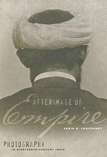 Beispielbild fr Afterimage of Empire: Photography in Nineteenth-Century India zum Verkauf von Argosy Book Store, ABAA, ILAB