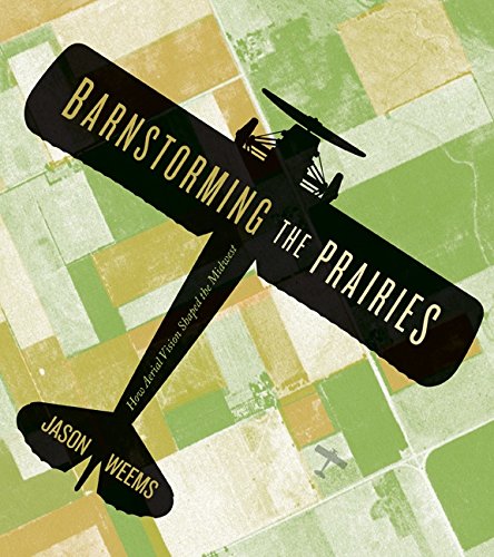 9780816677504: Barnstorming the Prairies: How Aerial Vision Shaped the Midwest