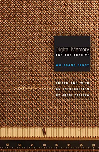 9780816677672: Digital Memory and the Archive: Volume 39 (Electronic Mediations)