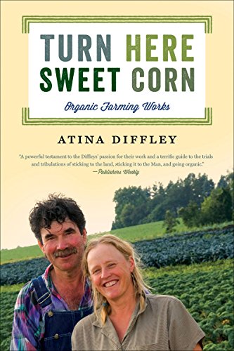 Stock image for Turn Here Sweet Corn : Organic Farming Works for sale by Better World Books