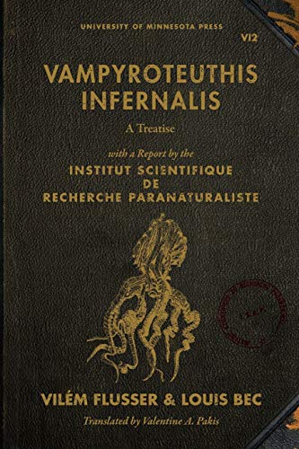 Stock image for Vampyroteuthis Infernalis: A Treatise, with a Report by the Institut Scientifique de Recherche Paranaturaliste (Volume 23) (Posthumanities) for sale by GoldBooks