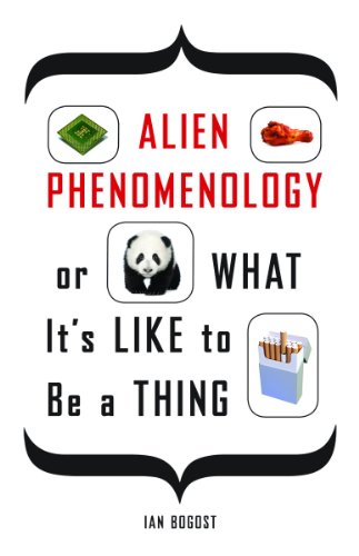 Imagen de archivo de Alien Phenomenology, or What It's Like to Be a Thing a la venta por THE SAINT BOOKSTORE