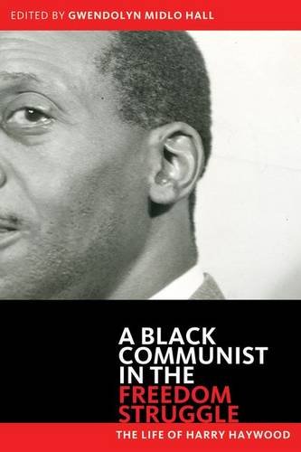 Imagen de archivo de Black Communist in the Freedom Struggle: The Life of Harry Haywood a la venta por Midtown Scholar Bookstore