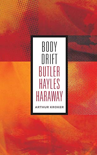 Beispielbild fr Body Drift: Butler, Hayles, Haraway (Volume 22) (Posthumanities) zum Verkauf von Ergodebooks