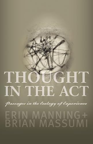 Imagen de archivo de Thought in the Act: Passages in the Ecology of Experience a la venta por Midtown Scholar Bookstore