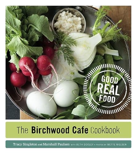 Beispielbild fr The Birchwood Cafe Cookbook: Good Real Food zum Verkauf von ThriftBooks-Atlanta